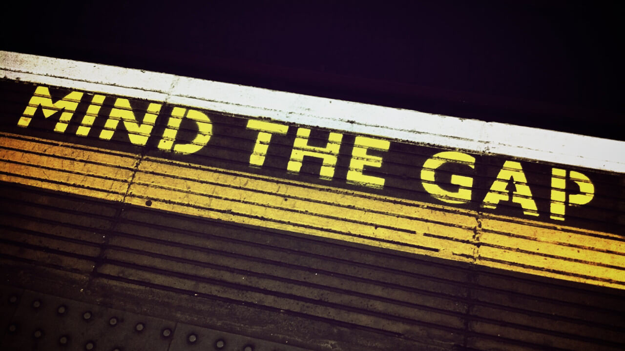 Mind the Gap